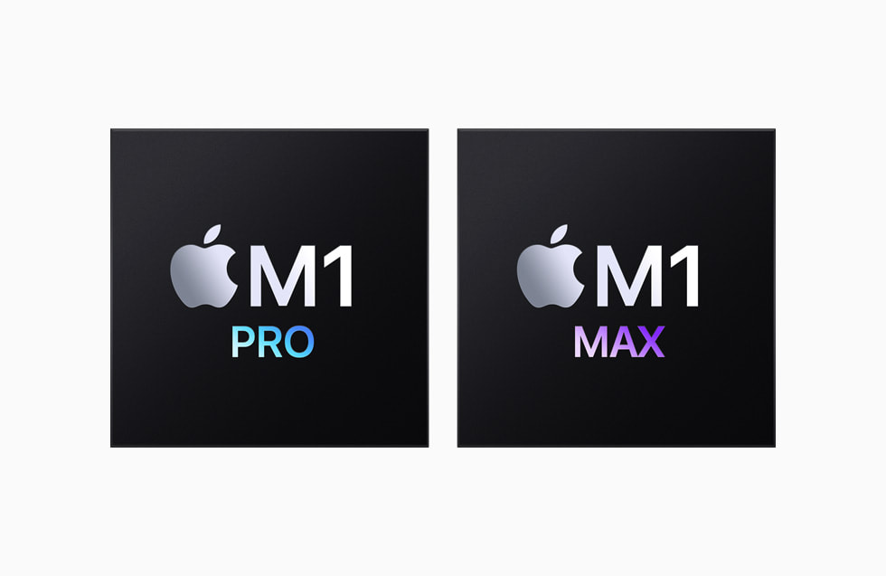 Hai con chip hiệu năng cao Apple M1 Pro và Apple M1 Max